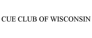 CUE CLUB OF WISCONSIN