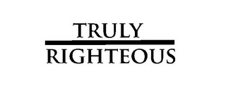 TRULY RIGHTEOUS