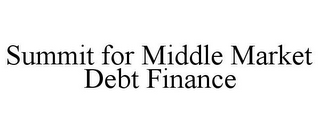 SUMMIT FOR MIDDLE MARKET DEBT FINANCE