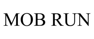 MOB RUN