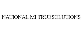 NATIONAL MI TRUESOLUTIONS