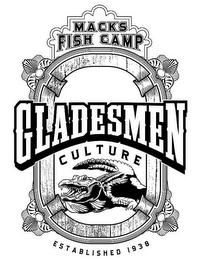 MACK'S FISH CAMP GLADESMEN CULTURE ESTABLISHED 1938