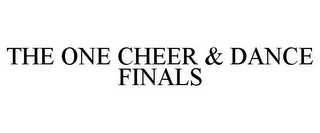 THE ONE CHEER & DANCE FINALS