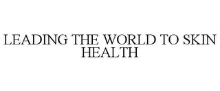 LEADING THE WORLD TO SKIN HEALTH
