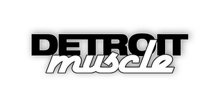 DETROIT MUSCLE