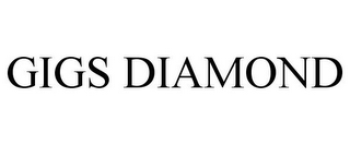 GIGS DIAMOND