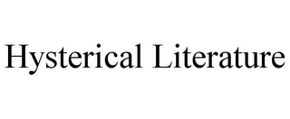 HYSTERICAL LITERATURE
