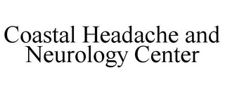 COASTAL HEADACHE AND NEUROLOGY CENTER