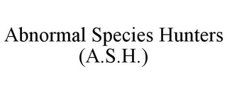 ABNORMAL SPECIES HUNTERS (A.S.H.)