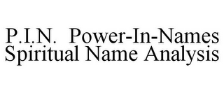 P.I.N. POWER-IN-NAMES SPIRITUAL NAME ANALYSIS