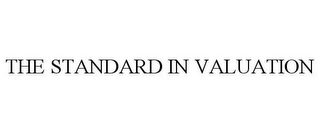 THE STANDARD IN VALUATION