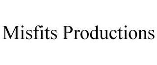 MISFITS PRODUCTIONS