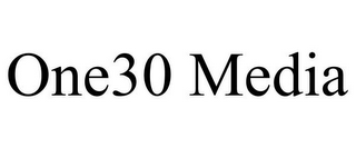 ONE30 MEDIA