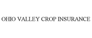OHIO VALLEY CROP INSURANCE
