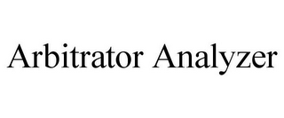 ARBITRATOR ANALYZER