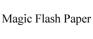 MAGIC FLASH PAPER