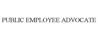 PUBLIC EMPLOYEE ADVOCATE