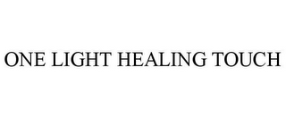 ONE LIGHT HEALING TOUCH