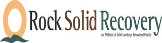 ROCK SOLID RECOVERY AN AFFILIATE OF SOLID LANDINGS BEHAVIORAL HEALTH