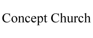 CONCEPT CHURCH