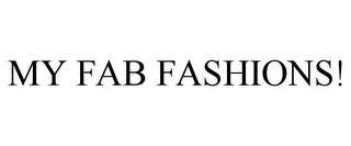 MY FAB FASHIONS!