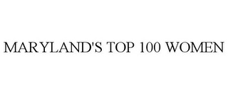 MARYLAND'S TOP 100 WOMEN