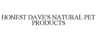 HONEST DAVE'S NATURAL PET PRODUCTS