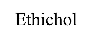 ETHICHOL