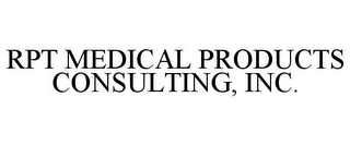 RPT MEDICAL PRODUCTS CONSULTING, INC.