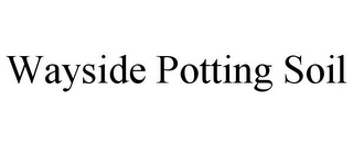 WAYSIDE POTTING SOIL