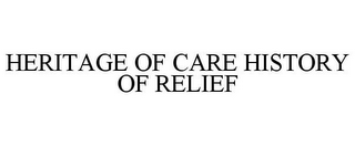 HERITAGE OF CARE HISTORY OF RELIEF