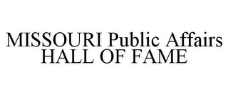 MISSOURI PUBLIC AFFAIRS HALL OF FAME