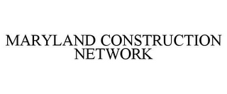 MARYLAND CONSTRUCTION NETWORK