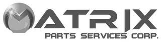 MATRIX PARTS SERVICES CORP.