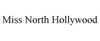 MISS NORTH HOLLYWOOD