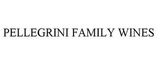 PELLEGRINI FAMILY WINES