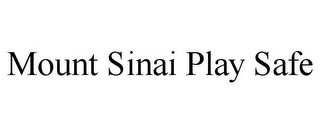 MOUNT SINAI PLAY SAFE