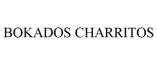 BOKADOS CHARRITOS