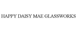 HAPPY DAISY MAE GLASSWORKS