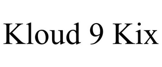 KLOUD 9 KIX