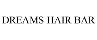 DREAMS HAIR BAR