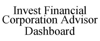 INVEST FINANCIAL CORPORATION ADVISOR DASHBOARD