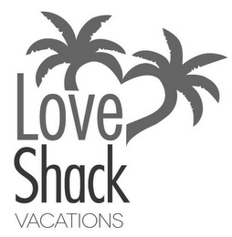 LOVE SHACK VACATIONS