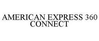 AMERICAN EXPRESS 360 CONNECT