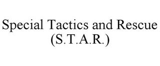 SPECIAL TACTICS AND RESCUE (S.T.A.R.)