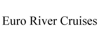 EURO RIVER CRUISES