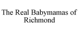 THE REAL BABYMAMAS OF RICHMOND