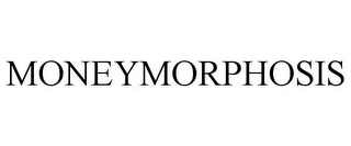 MONEYMORPHOSIS