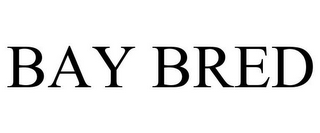 BAY BRED