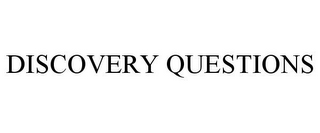 DISCOVERY QUESTIONS